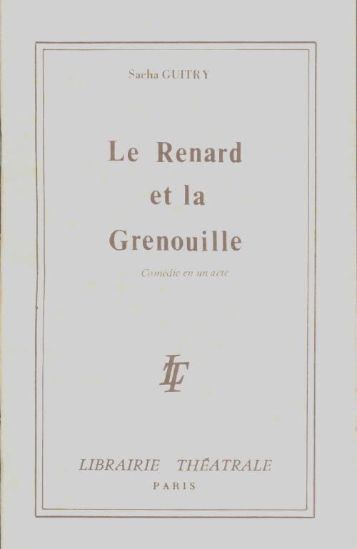 Livrenpoche : Le renard et la grenouille - Sacha Guitry - Livre