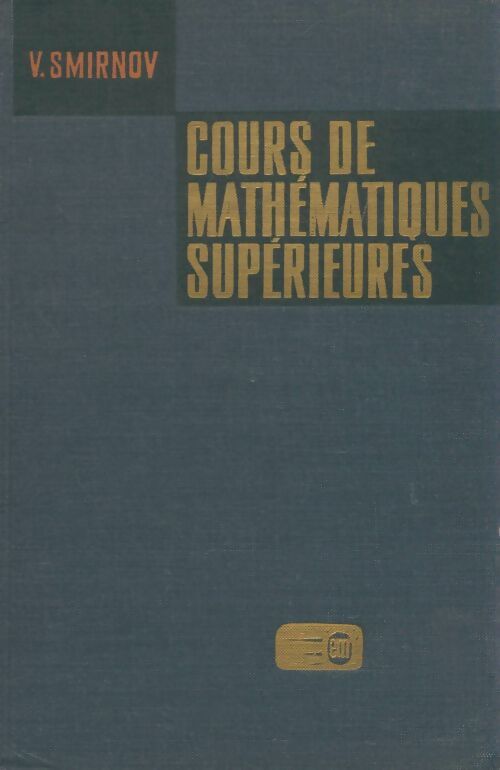 Livrenpoche : Cours de mathématiques supérieures Tome III, partie 1 - V Smirnov - Livre