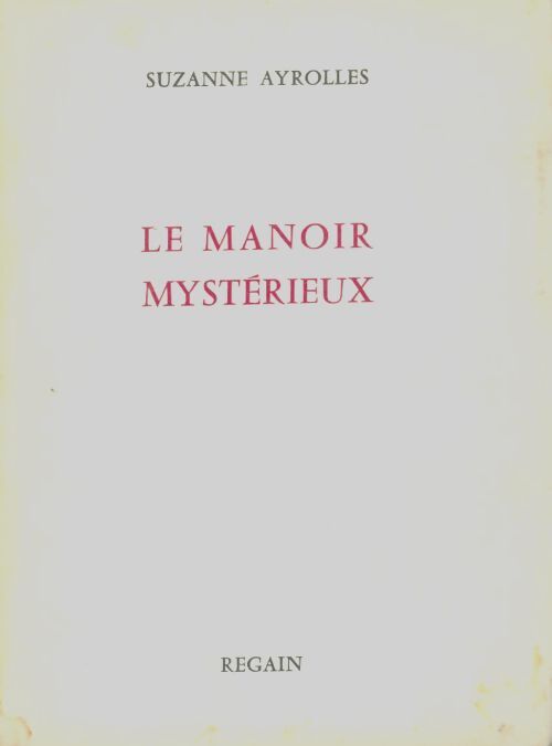 Livrenpoche : Le manoir mystérieux - Suzanne Ayrolles - Livre