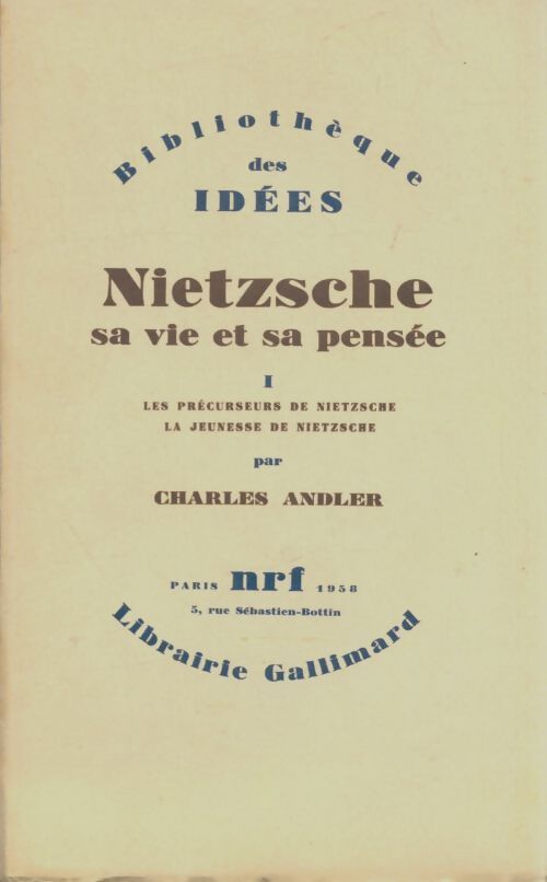 Livrenpoche : Nietzche : Sa vie et sa pensée Tome I - Charles Andler - Livre