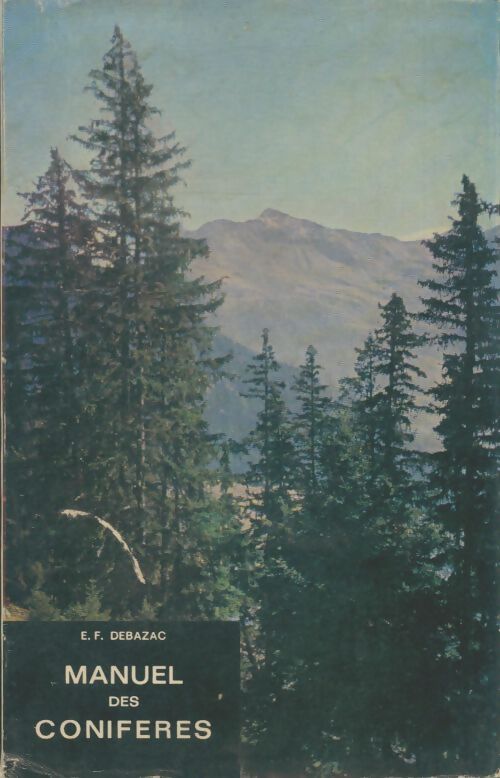 Livrenpoche : Manuel des conifères - E. F. Debazac - Livre