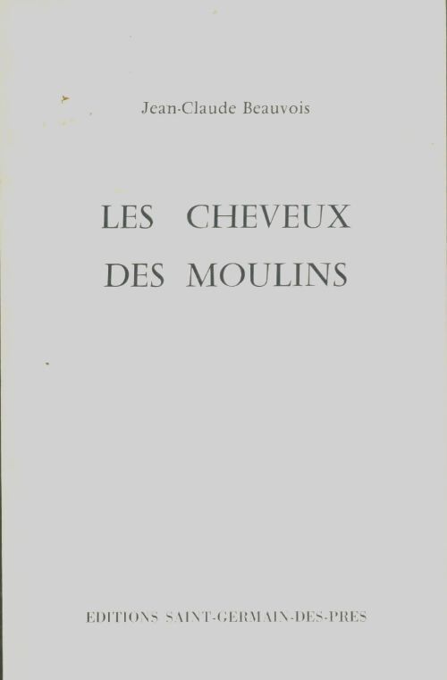 Livrenpoche : Les cheveux des moulins - Jean-Claude Beauvois - Livre