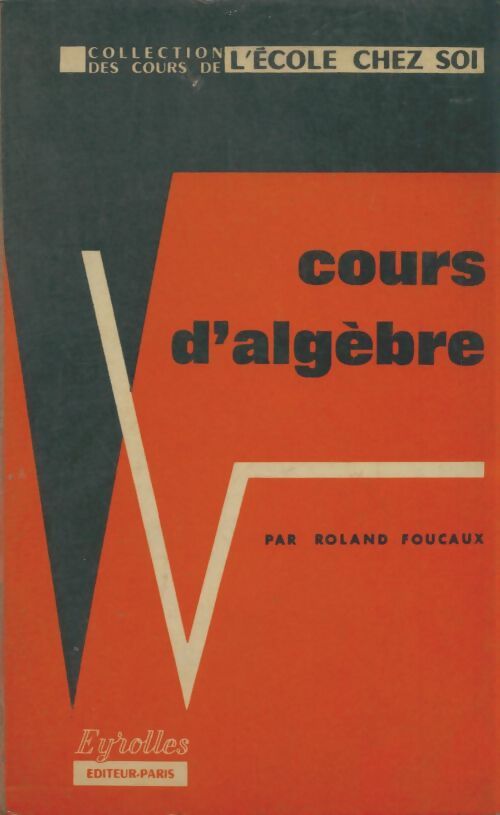 Livrenpoche : Cours d'algèbre - Roland Foucaux - Livre