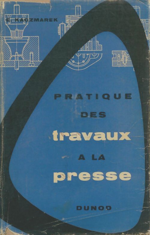Livrenpoche : Pratique des travaux à la presse - E Kaczmarek - Livre