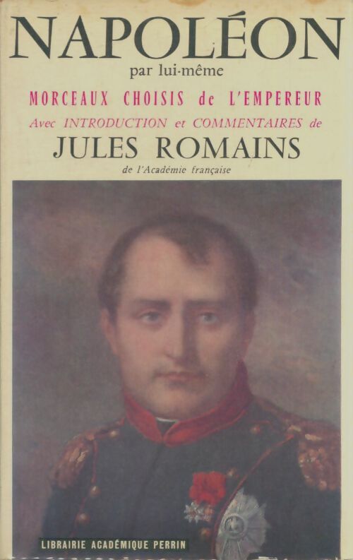 Livrenpoche : Napoléon par lui-même - Jules Romains - Livre