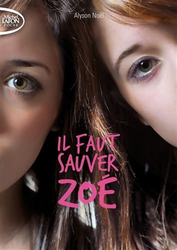 Livrenpoche : Il faut sauver Zoé - Alyson Noël - Livre