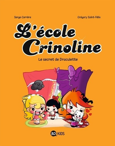 Livrenpoche : L'école Crinoline Tome III : Le secret de Draculette - Serge Carrère - Livre