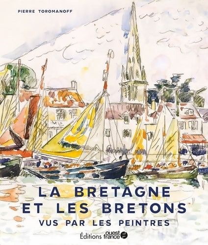Livrenpoche : La Bretagne et les bretons vus par les peintres - Agata Toromanoff - Livre