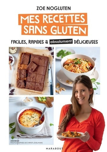 Livrenpoche : Zoé NoGluten - Mes recettes sans gluten : Faciles rapides et absolument délicieuses - Zoé NoGluten - Livre
