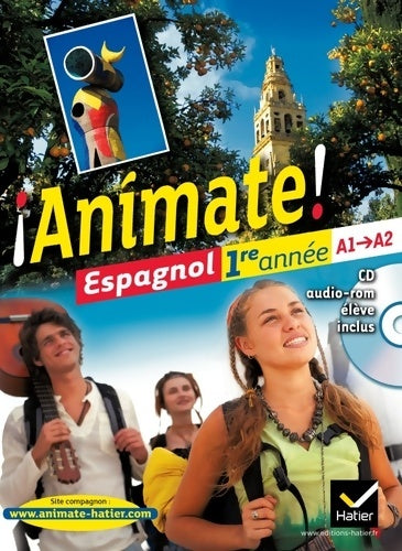 Livrenpoche : Animate Espagnol 1re année éd. 2011 - Manuel de l'élève + CD audio-rom - Fabienne Alais-Ferrand - Livre