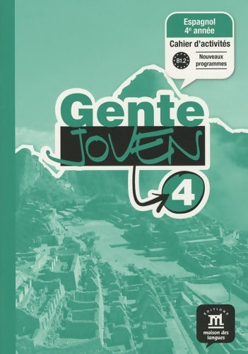 Livrenpoche : GENTE JOVEN 4 CAHIER d'activités - Collectif - Livre
