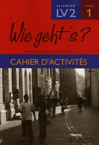Livrenpoche : Wie geht's? 4e LV2 Palier 1 Année 1 - Allemand - Cahier d'activités - Edition 2005 - Christine Moulin - Livre