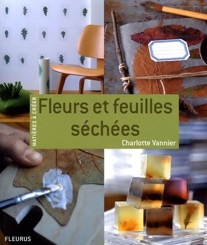 Livrenpoche : FEUILLES ET FLEURS séchées - Charlotte Vannier - Livre