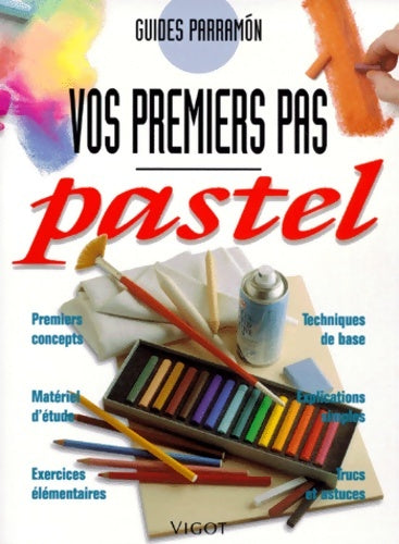 Livrenpoche : Le pastel : Vos premiers pas - Parramon - Livre