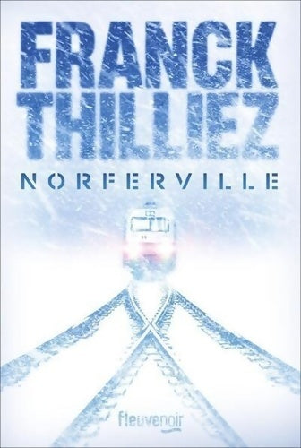 Livrenpoche : Norferville : Roman nouveauté 2024 de Franck Thilliez Par l'auteur de thrillers préféré des français Roman policier ambitieux par l'auteur du best seller La Faille - Franck Thilliez - Livre