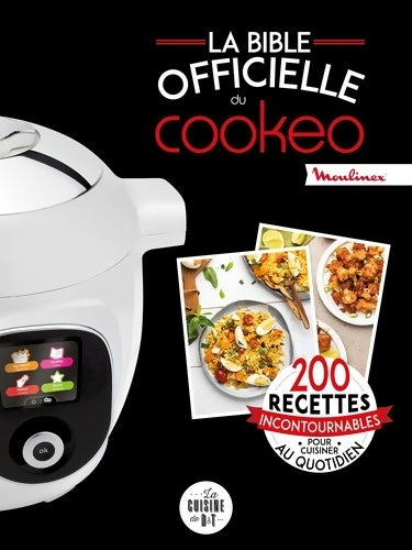 Livrenpoche : La bible officielle du cookeo : 200 recettes incontournables pour cuisiner au quotidien - Séverine Augé - Livre