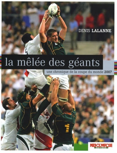Livrenpoche : Chronique Coupe du Monde de Rugby 2007 - Denis Lalanne - Livre