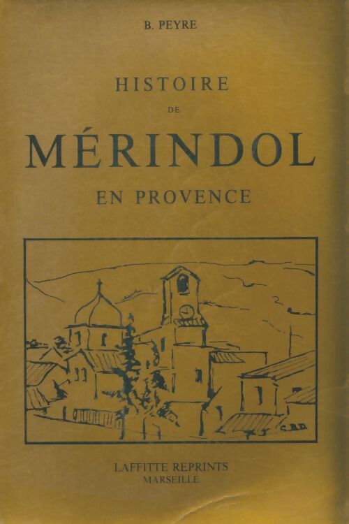 Livrenpoche : Histoire de Mérindol en Provence - B Peyre - Livre