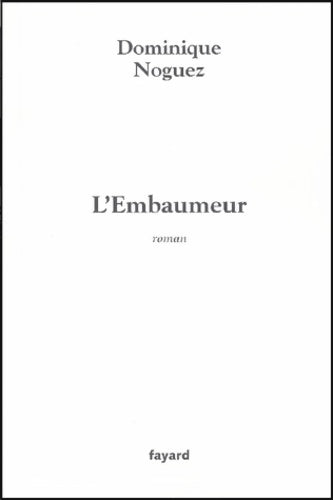 Livrenpoche : L'embaumeur - Dominique Noguez - Livre