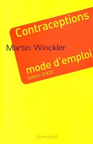 Livrenpoche : Contraceptions mode d'emploi - Martin Winckler - Livre