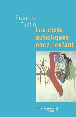 Livrenpoche : Les États autistiques chez l'enfant - Frances Tustin - Livre