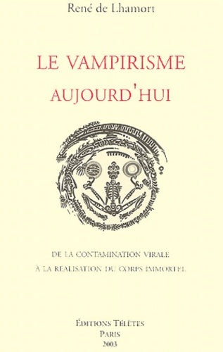 Livrenpoche : Le Vampirisme aujourd'hui - René De Lhamort - Livre