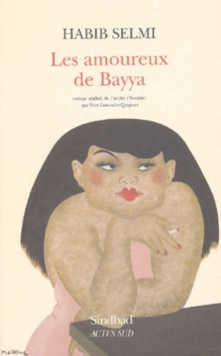 Livrenpoche : Les Amoureux de Bayya - Habib Selmi - Livre