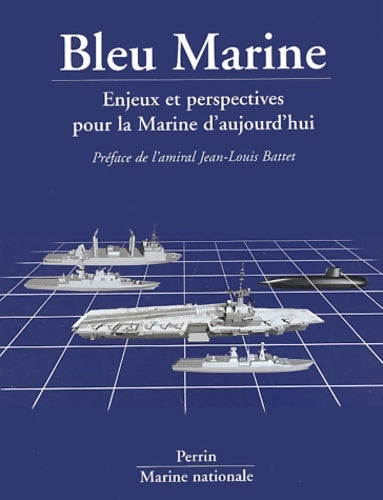 Livrenpoche : Bleu Marine. Enjeux Et Perspectives Pour La Marine D'Aujourd'Hui - Collectif - Livre