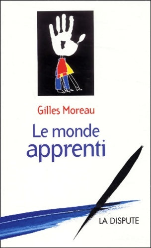 Livrenpoche : Le Monde apprenti - Gilles Moreau - Livre