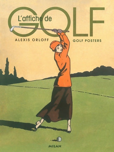 Livrenpoche : L'Affiche de golf - golf posters - Alexis Orloff - Livre