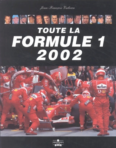 Toute la Formule 1 - 2002 - Jean-François Galeron - Livre