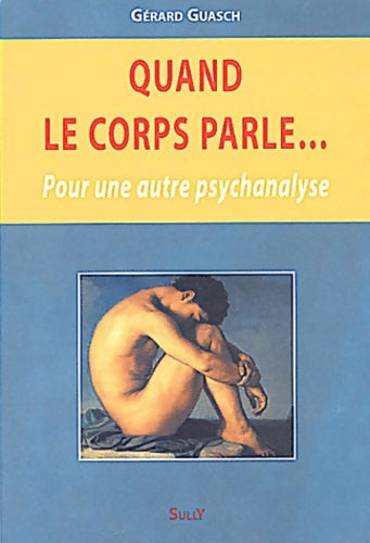 Livrenpoche : Quand le corps parle... - GERARD GUASCH - Livre