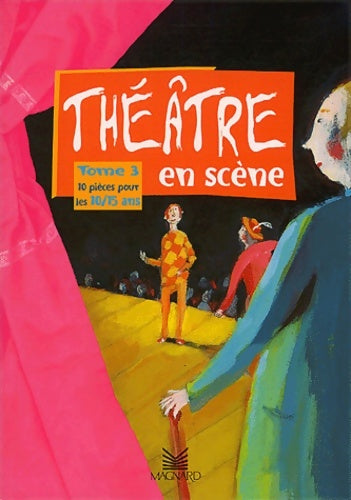 Livrenpoche : Théâtre en scène : Tome III 10 pièces pour les 10/15 ans - Martine Delerm - Livre