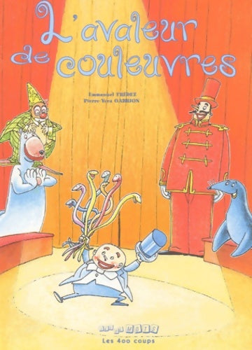 Livrenpoche : L'Avaleur De Couleuvres - Pierre-Yves Gabrion - Livre