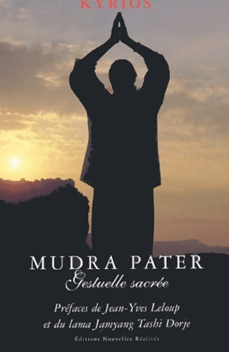 Livrenpoche : Mudra Pater : Gestuelle sacrée - Kyrios - Livre