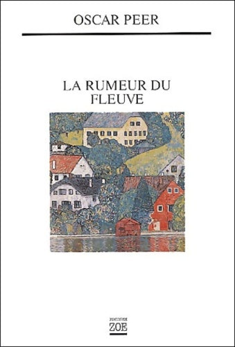 Livrenpoche : La rumeur du fleuve - Oscar Peer - Livre