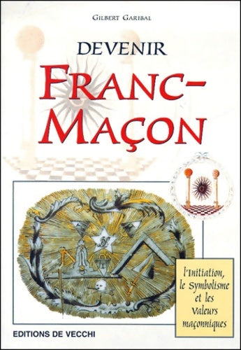 Livrenpoche : Comment être franc-maçon ? - Gilbert Garibal - Livre