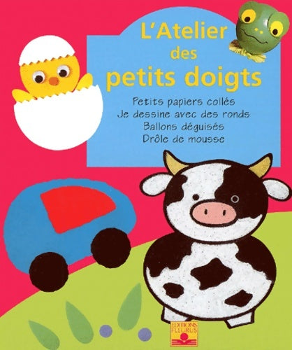 Livrenpoche : L'Atelier des petits doigts : Petits papiers collés je dessine avec des ronds ballons déguisés drôle de mousse - Collectif - Livre