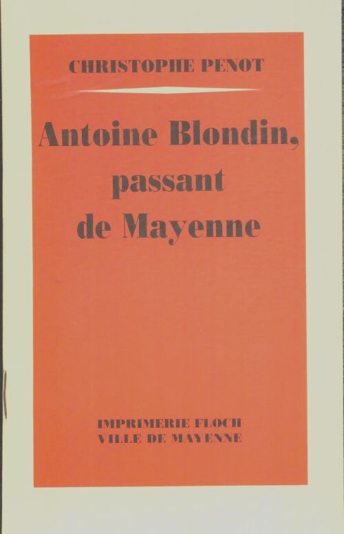 Livrenpoche : Antoine blondin, passant de Mayenne - Christophe Penot - Livre