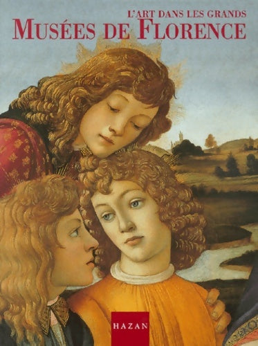 Livrenpoche : L'art dans les grands musées de Florence - A. Mazzanti - Livre