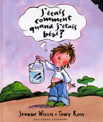 Livrenpoche : J'étais comment quant j'étais bébé - J. Willis - Livre