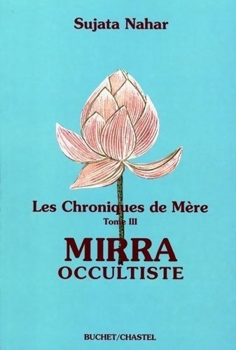 Livrenpoche : Les Chroniques de mère Tome III : Mirra occultiste - Nahar - Livre