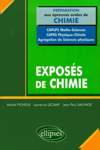 Livrenpoche : Exposés de chimie : Préparation aux épreuves orales de chimie CAPLP2 Mathématiques - Sciences - CAPES Physique/Chimie - Agrégation de sciences physiques - Michel Ficheux - Livre