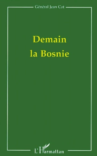 Livrenpoche : Demain la Bosnie - Jean Cot - Livre