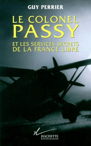 Livrenpoche : Le colonel passy et les services secrets de la France libre - G. Perrier - Livre