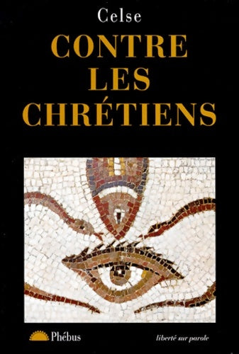 Livrenpoche : CONTRE LES chrétiens - Celse - Livre