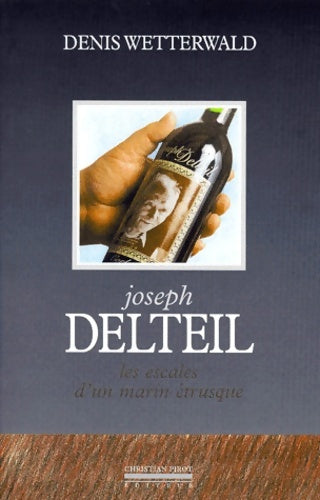 Livrenpoche : Joseph Delteil - Les Escales d'un marin étrusque - Denis Wetterwald - Livre