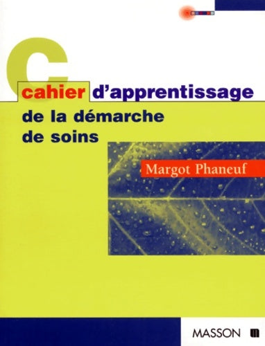 Livrenpoche : Cahier d'apprentissage de la démarche de soins - Margot Phaneuf - Livre