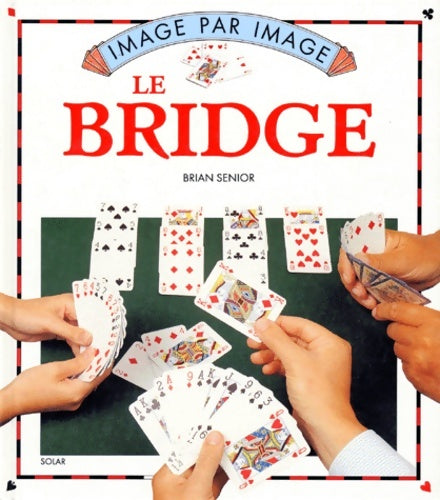 Livrenpoche : Bridge image par image - Brian Senior - Livre