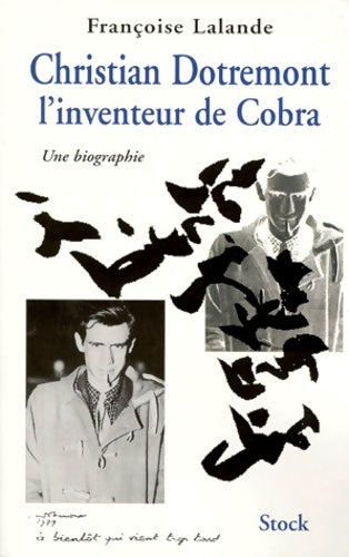 Livrenpoche : Christian Dotremont l'inventeur de Cobra : Une biographie - Françoise Lalande - Livre